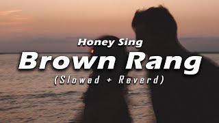 Brown Rang  Slowed  Reverd [upl. by Simmie840]