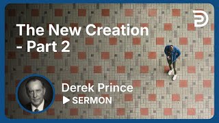 The New Creation  Part 2  Sermon [upl. by Kcirdderf993]