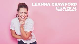 Leanna Crawford  This Is What They Meant Official Audio [upl. by Yslehc]