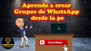 Como Crear Grupos de WhatsApp desde la pc [upl. by Mieka]