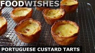 Portuguese Custard Tarts Pasteis de Nata  Food Wishes [upl. by Adnilema122]