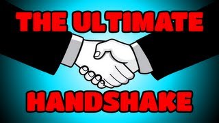 The Ultimate Handshake [upl. by Notyalk]