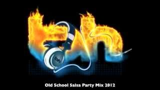 Old School Salsa Party Mix 2012 [upl. by Namrak]