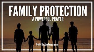 Prayer For Family Protection  Prayers To Protect My Family From Evil [upl. by Linnette]