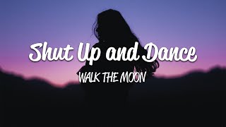 Walk The Moon  Shut Up And Dance Lyrics [upl. by Thurman802]