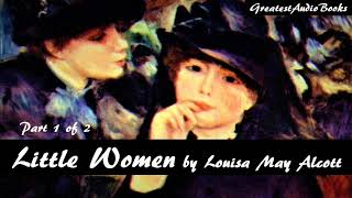 👧 LITTLE WOMEN by Louisa May Alcott Part 1 of 2  FULL AudioBook 🎧📖  Greatest🌟AudioBooks V3 [upl. by Yeliw]