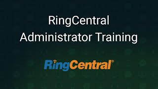 RingCentral Administrator Training [upl. by Nerred64]