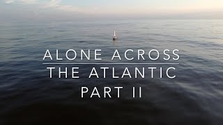 Alone across the Atlantic pt 2 [upl. by Ailey553]