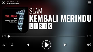 Slam  Kembali Merindu Lirik [upl. by Tillie260]