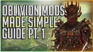 Oblivion Mod Install Guide 2020  MADE SIMPLE [upl. by Ellainad]