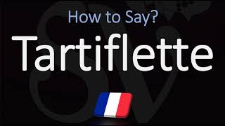 How to Pronounce Tartiflette CORRECTLY [upl. by Htelimay]