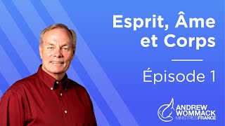 Esprit Âme et Corps Épisode 1  Andrew Wommack [upl. by Siul750]