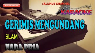 GERIMIS MENGUNDANG SLAM KARAOKE VOCAL COWO ll LIRIK ll HD [upl. by Siclari]