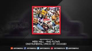 Meek Mill  1942 Flows Instrumental Prod By Dougie  DL via Hipstrumentals [upl. by Cheryl]