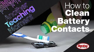 How to Remove Battery Contact Corrosion  Another Teaching Moment  DigiKey Electronics [upl. by Fortunato]