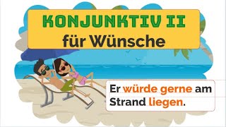 Deutsch lernen Konjunktiv II für Wünsche A2 Grammatik würde gern hätte wäre [upl. by Jeane]