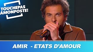 Amir  Etats dAmour Live TPMP [upl. by Leibarg]