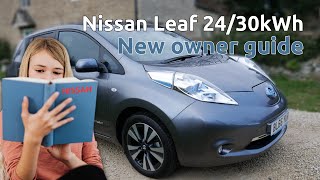 Beginners or new owners guide to using a Nissan Leaf 24kWh amp 30kWh models [upl. by Elbas]