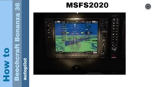 Flight Simulator 2020  How to  Beechcraft Bonanza G36  autopilot [upl. by Huba]