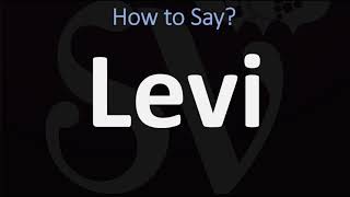 How to Pronounce Levi CORRECTLY [upl. by Collyer262]