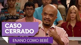 Enano como bebé  Caso Cerrado  Entretenimiento [upl. by Prisca]