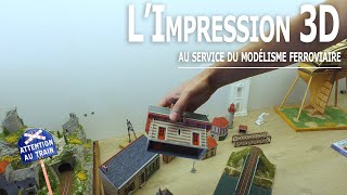 Limpression 3D au service du modélisme ferroviaire [upl. by Anoed]