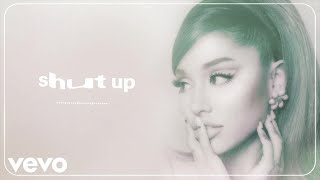 Ariana Grande  shut up official audio [upl. by Yelhsa171]