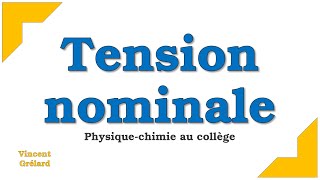 La tension nominale  Physiquechimie au collège [upl. by Newkirk128]