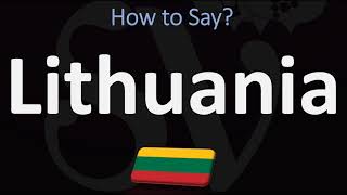 How to Pronounce Lithuania CORRECTLY [upl. by Oab]