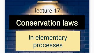 Conservation laws of elementary particles [upl. by Htur94]