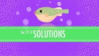 Solutions Crash Course Chemistry 27 [upl. by Xever]