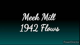 Meek Mill  1942 Flows Lyrics [upl. by Ena393]