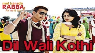 Dil Wali Kothi  Mel Karade Rabba  Jimmy Shergill amp Neeru Bajwa [upl. by Ez]