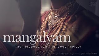 Mangalyam Official Audio  Wedding Song  Arun Pradeep feat Sandeep Theloor [upl. by Ynogoham]