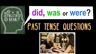 Did Was or Were Past Tense Questions My English Brain [upl. by Norda610]