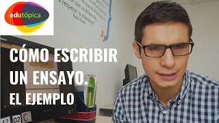 Cómo escribir un ENSAYO académico Parte 3 El ejemplo [upl. by Nesyrb]