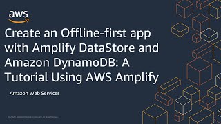 Create an Offlinefirst App with Amplify DataStore and GraphQL A Tutorial Using AWS Amplify and Vue [upl. by Pytlik]