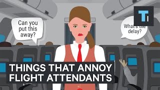 Things People Do That Annoy Flight Attendants [upl. by Noreen]