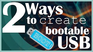 2 Ways to Create a Bootable USB Drive Tutorial [upl. by Nyraa]