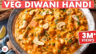 Veg Diwani Handi Recipe  Sabz Diwani Handi  Restaurant Style Recipe  Chef Sanjyot Keer [upl. by Kimmel]