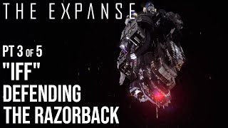 The Expanse  quotIFFquot Defending The Razorback 35 [upl. by Haronid]