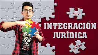 LA INTEGRACIÓN JURÍDICA Autointegración y heterointegración [upl. by Kcirddor61]