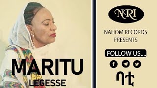 Maritu Legesse  Bati  ማሪቱ ለገሠ  ባቲ  Ethiopian Music [upl. by Hurlee592]