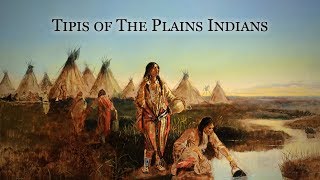 Tipis of The Plains Indians [upl. by Acnaiv443]