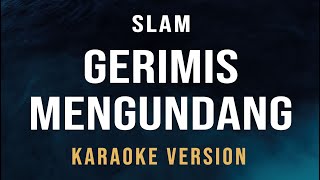 Gerimis Mengundang  Slam Karaoke [upl. by Naz570]