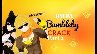 RWBY Bumbleby Crack  Part 2 [upl. by Nash940]