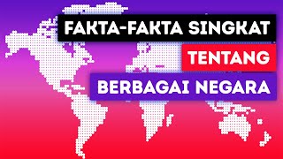 Fakta tentang Berbagai Negara di Dunia [upl. by Nich252]