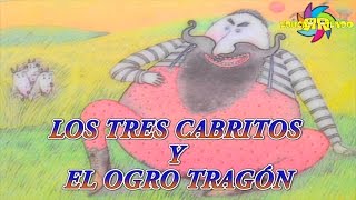 LOS TRES CABRITOS Y EL OGRO TRAGÓN  CUENTO INFANTIL [upl. by Lesab41]