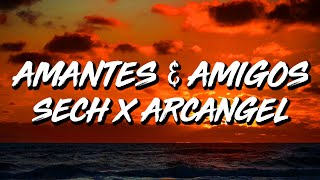 Arcangel Ft Sech  Amantes y Amigos LetraLyrics [upl. by Arekat671]