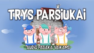 Pasaka  TRYS PARŠIUKAI Iliustruotos Audio Pasakos Lietuviškai [upl. by Hunter923]